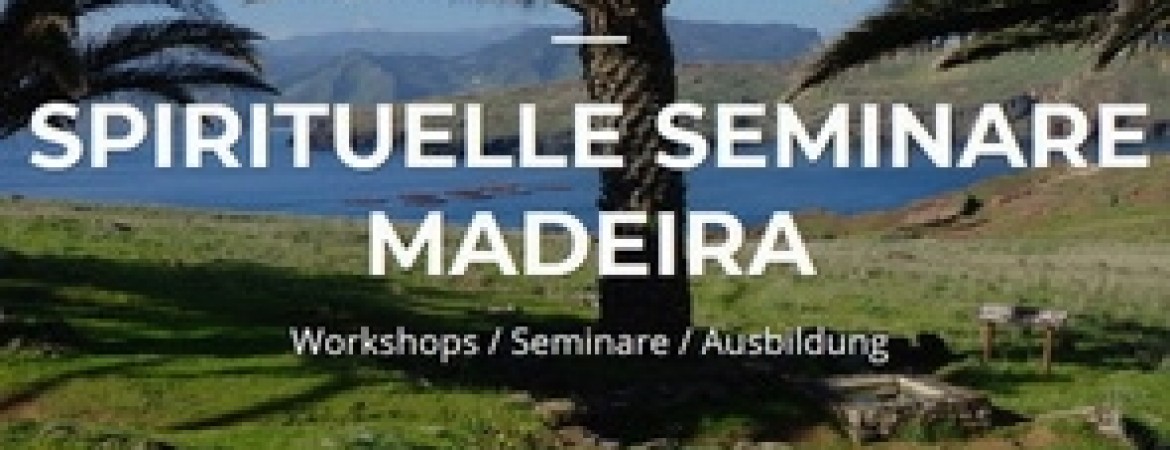 Spirituelle Seminare Madeira
